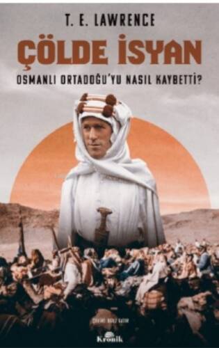 Çölde İsyan - Osmanlı Ortadoğu'yu Nasıl Kaybetti? - 1