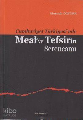 Cumhuriyet Türkiyesi'nde Meal ve Tefsirin Serencamı - 1