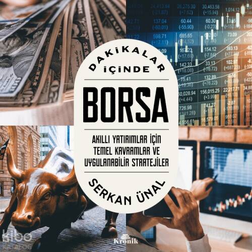 Dakikalar İçinde Borsa;Akıllı Yatırımlar İçin Temel Kavramlar ve Uygulanabilir Stratejiler - 1