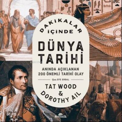Dakikalar İçinde Dünya Tarihi - Anında Açıklanan 200 Önemli Tarihi Olay - 1