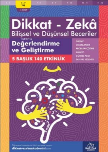 Değerlendirme ve Geliştirme ( 6 - 7 Yaş 1 Kitap, 140 Etkinlik );Dikkat – Zekâ & Bilişsel ve Düşünsel Beceriler - 1