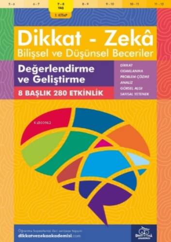 Değerlendirme ve Geliştirme ( 7 - 8 Yaş 1 Kitap, 144 Etkinlik );Dikkat – Zekâ & Bilişsel ve Düşünsel Beceriler - 1