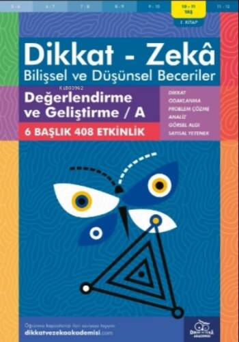 Değerlendirme ve Geliştirme / A ( 10 - 11 Yaş 1 Kitap, 408 Etkinlik );Dikkat – Zekâ & Bilişsel ve Düşünsel Beceriler - 1