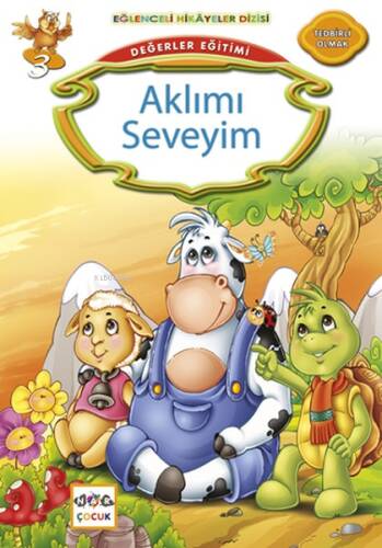 Değerler Eğitimi - Aklımı Seveyim; Eğlenceli Hikâyeler Dizisi, Tedbirli Olmak - 1
