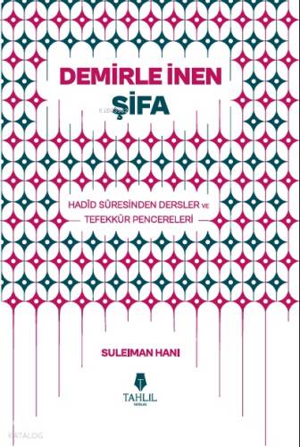 Demirle İnen Şifa – Hadid Suresinden Dersler ve Tefekkür Pencereleri - 1