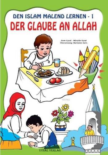 DEN ISLAM MALEND LERNEN-1, Der Glaube an Allah (Boyamalı Allah'a İman) - 1