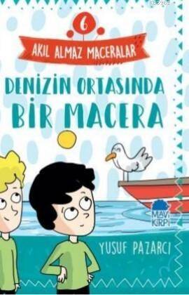 Denizin Ortasında Bir Macera – Akıl Almaz Maceralar / 3 Sınıf Okuma Kitabı - 1