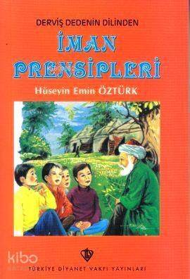 Derviş Dedenin Dilinden İman Prensipleri - 1