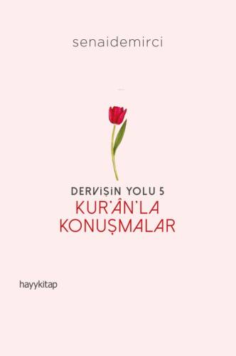 Dervişin Yolu- 5: Kur’ân’la Konuşmalar - 1