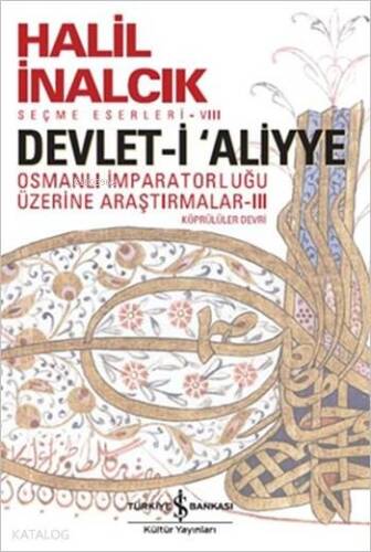 Devlet-i 'Aliyye - III; Osmanlı İmparatorluğu Araştırmaları - Köprülüler Devri - 1