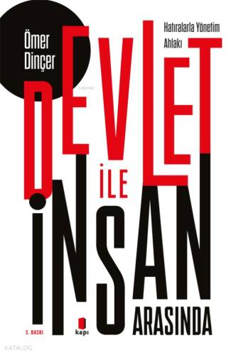 Devlet ile İnsan Arasında ;(Hatıralarla Yönetim Ahlakı) - 1