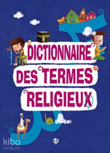 Dictionnaire Des Termes Religieux (Dini Terimler Sözlüğü) Fransızca - 1