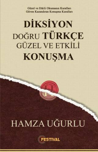 Diksiyon Doğru Türkçe Güzel ve Etkili Konuşma;Güzel ve Etkili Okumanın Kuralları Güven Kazandıran Konuşma Kuralları - 1