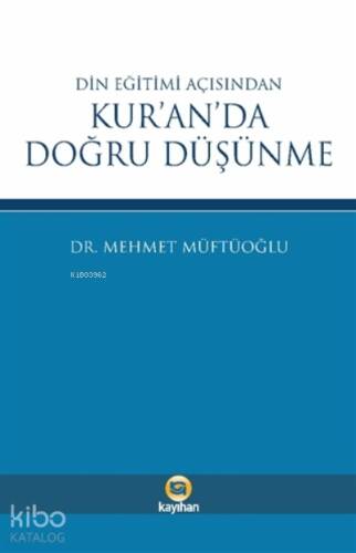 Din Eğitimi Açısından Kur’an’da Doğru Düşünme - 1