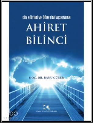 Din Eğitimi Ve Öğretimi Açısından Ahiret Bilinci - 1