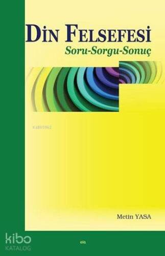Din Felsefesi; Soru-Sorgu-Sonuç - 1