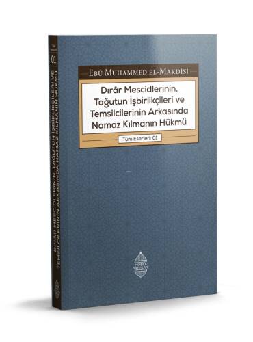Dirar Mescidlerinin, Tağutun İşbirlikçileri ve Temsilcilerinin Arkasında Namaz Kılmanın Hükmü - 1
