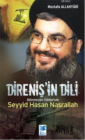 Direniş'in Dili; Bilinmeyen Yönleriyle Seyyid Hasan Nasrallah - 1