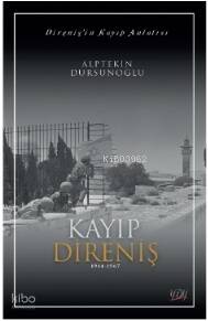 Direnişin Kayıp Anlatısı;Kayıp Direniş 1914-1967 - 1