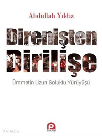 Direnişten Dİrilişe; Ümmetin Uzun Soluklu Yürüyüşü - 1