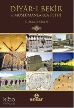 Diyar-ı Bekir ve Müslümanlarca Fethi - 1