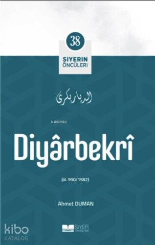 Diyarbekri; Siyerin Öncüleri 38 - 1
