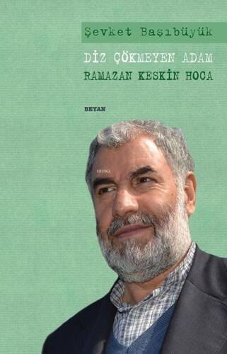 Diz Çökmeyen Adam; Ramazan Keskin Hoca - 1