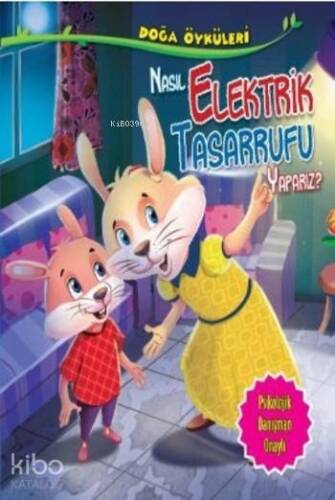 Doğa Öyküleri Nasıl Elektrik Tasarrufu Yaparız - 1