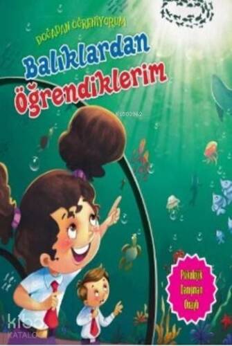 Doğadan Öğreniyorum; Balıklardan Öğrendiklerim - 1