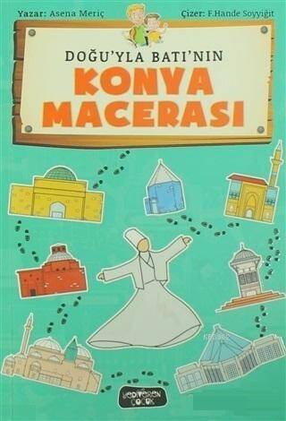 Doğu'yla Batı'nın Konya Macerası - 1