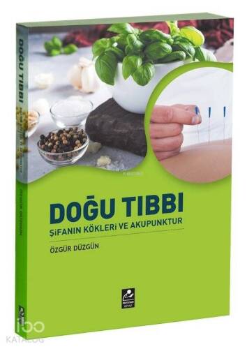 Doğu Tıbbı Şifanın Kökleri ve Akupunktur - 1