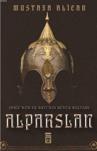 Doğunun ve Batının Büyük Sultanı: Alparslan - 1