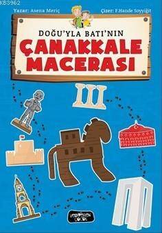 Doğuyla Batı'nın Çanakkale Macerası - 1