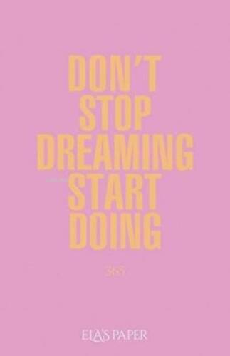 Don't Stop Dreaming Start Doing - 1