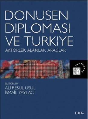 Dönüşen Diplomasi ve Türkiye Aktörler, Alanlar, Araçlar - 1