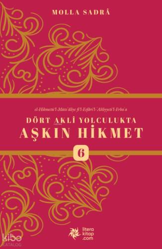 Dört Akli Yolculukta Aşkın Hikmet 6 (Esfârü’l Erba‘a) - 1