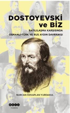 Dostoyevski Ve Biz ;Batılılaşma Karşısında Osmanlı -Türk Ve Rus Aydın Davranışı - 1