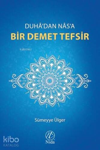 Duhâ'dan Nâs'a Bir Demet Tefsir - 1