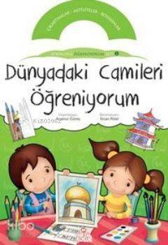 Dünyadaki Camileri Öğreniyorum; Etkinlikli Öğreniyorum Set 2. Kitap - 1