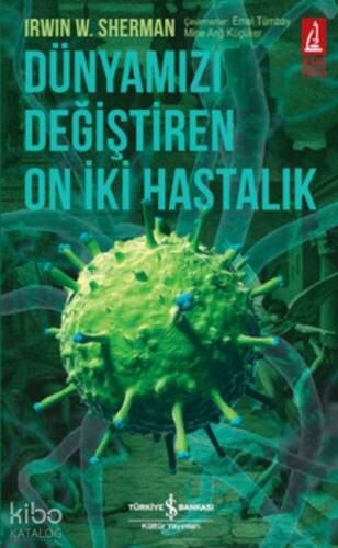 Dünyamızı Değiştiren On İki Hastalık - 1