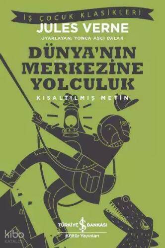 Dünya'nın Merkezine Yolculuk; Kısaltılmış Metin - 1