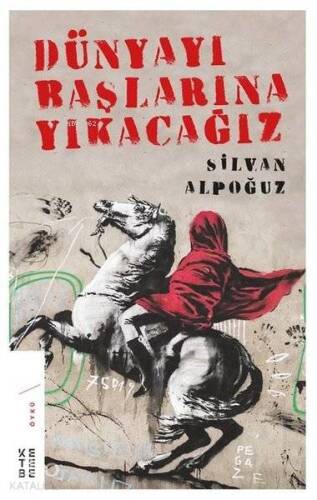 Dünyayı Başlarına Yıkacağız - 1