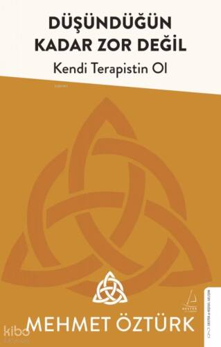 Düşündüğün Kadar Zor Değil;Kendi Terapistin Ol - 1