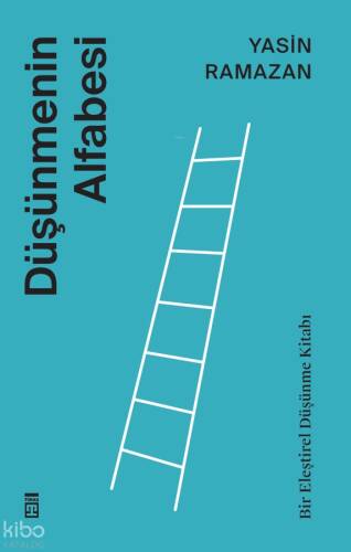 Düşünmenin Alfabesi;Bir Eleştirel Düşünme Kitabı - 1