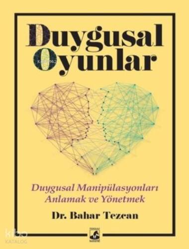 Duygusal Oyunlar - Duygusal Manipülasyonları Anlama ve Yönetme - 1