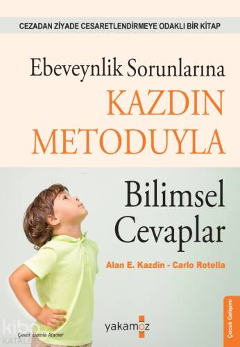 Ebeveynlik Sorunlarına Kazdın Metoduyla Bilimsel Cevaplar - 1