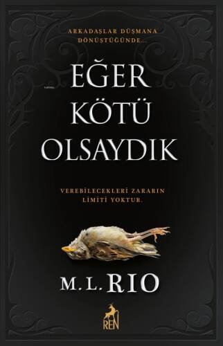 Eğer Kötü Olsaydık ;Arkadaşlar Düşmana Dönüştüğünde Verebilecekleri Zararın Limiti Yoktur. - 1