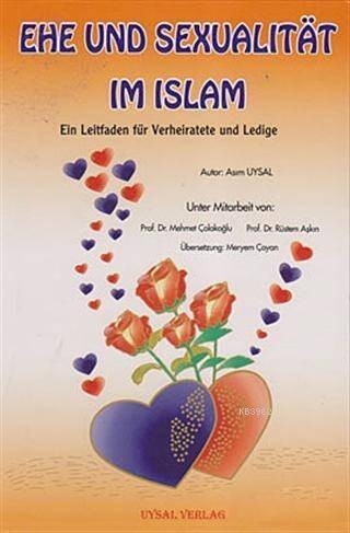 Ehe Und Sexualitat Im Islam; Ein Leitfaden für Verheiratete und Ledige - 1