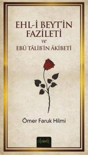 Ehl-i Beyt'in Fazileti ve Ebü Talib'in Akibeti - 1