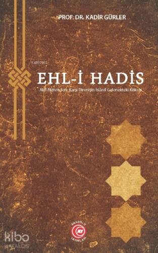 Ehl-i Hadis;-Aklî Aktivitelere Karşı Direnişin İslâmî Gelenekteki Kökeni- - 1